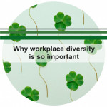 Why Workplace Diversity Is So Important