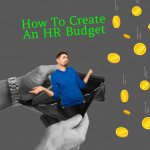 How To Create An HR Budget?
